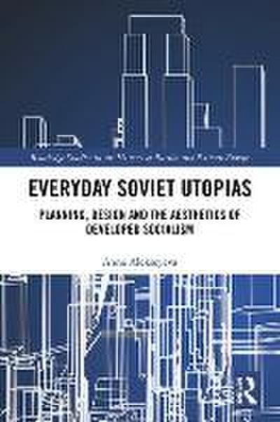 Everyday Soviet Utopias