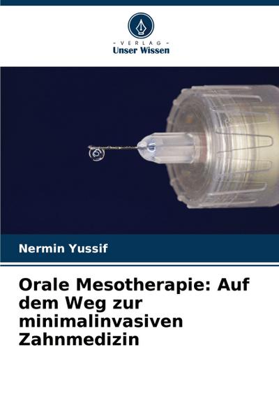 Orale Mesotherapie: Auf dem Weg zur minimalinvasiven Zahnmedizin