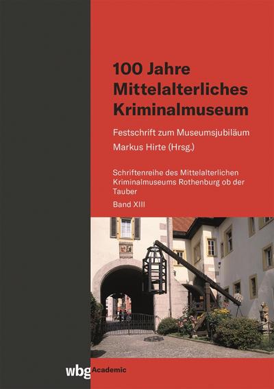 100 Jahre Mittelalterliches Kriminalmuseum