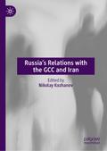 Russia’s Relations with the GCC and Iran