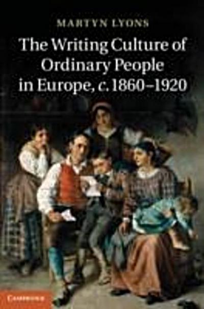 Writing Culture of Ordinary People in Europe, c.1860-1920