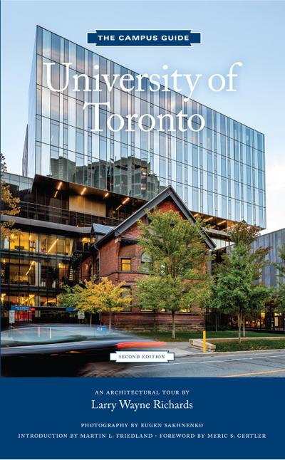 University of Toronto: An Architectural Tour (The Campus Guide) 2nd Edition