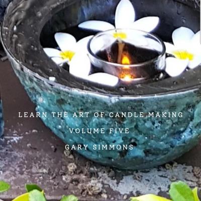 Learn the Art of Candlemaking (Complete online candlemaking course, #5)