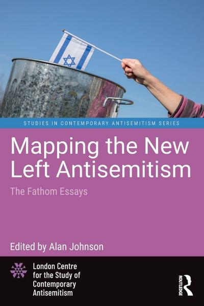 Mapping the New Left Antisemitism