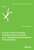 Forscher*innen im Dialog: Selbstkonsistenter Entwurf einer dialogphänomenologischen Method(ologi)e