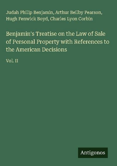 Benjamin’s Treatise on the Law of Sale of Personal Property with References to the American Decisions