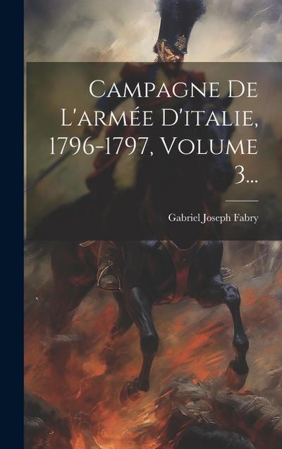 Campagne De L’armée D’italie, 1796-1797, Volume 3...