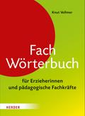 Fachwörterbuch für Erzieherinnen und pädagogische Fachkräfte von Knut Vollmer | Ebook