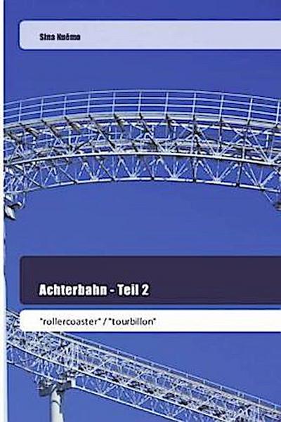 Achterbahn - Teil 2