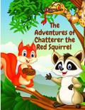 The Adventures of Chatterer the Red Squirrel
