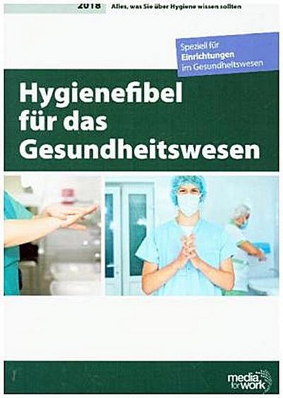 Hygienefibel für das Gesundheitswesen 2018