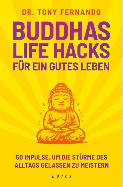 Buddhas Life Hacks für ein gutes Leben
