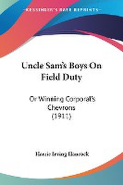 Uncle Sam’s Boys On Field Duty