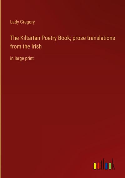 The Kiltartan Poetry Book; prose translations from the Irish