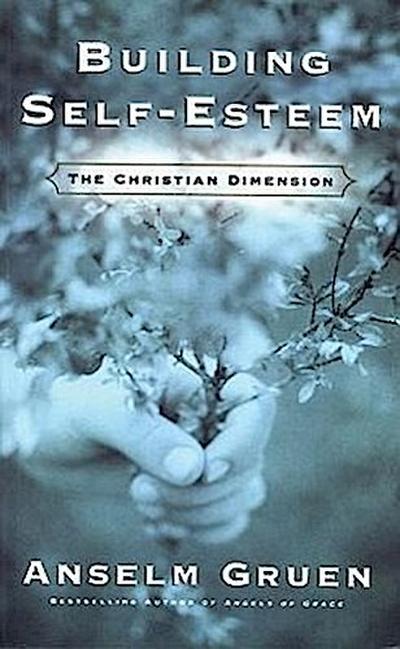 Building Self-Esteem The Christian Dimension