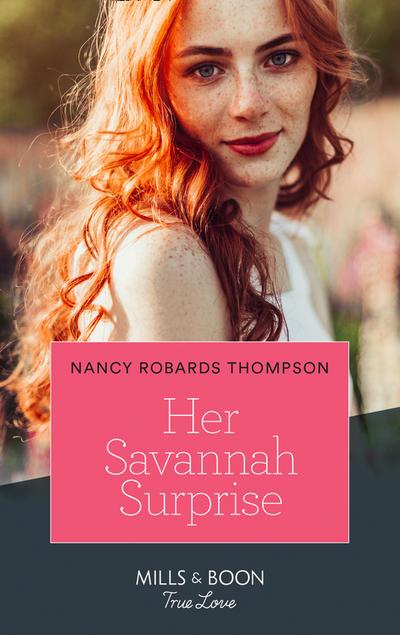 Her Savannah Surprise (Mills & Boon True Love) (The Savannah Sisters, Book 3)