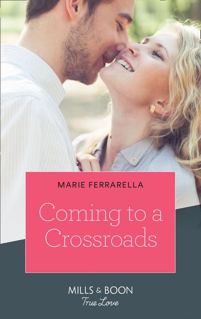 Coming To A Crossroads (Mills & Boon True Love) (Matchmaking Mamas, Book 28)