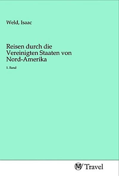 Reisen durch die Vereinigten Staaten von Nord-Amerika