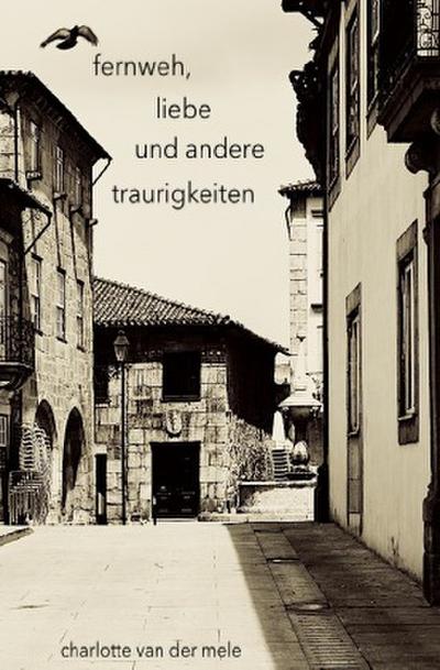fernweh, liebe und andere traurigkeiten