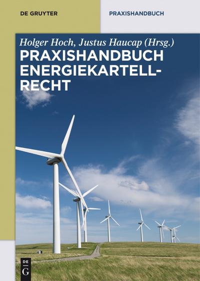 Praxishandbuch Energiekartellrecht