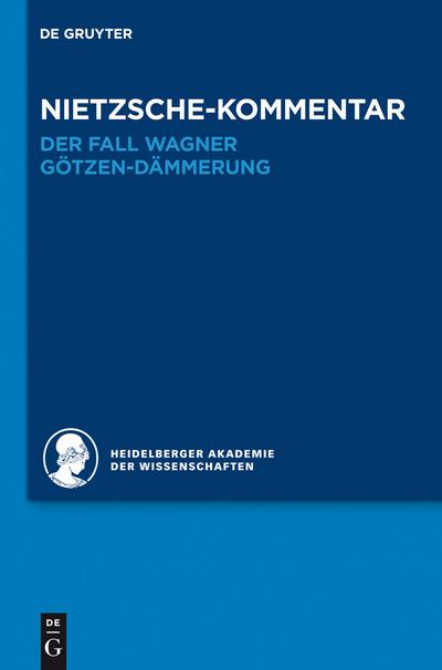 Kommentar zu Nietzsches "Der Fall Wagner" und "Götzen-Dämmerung"