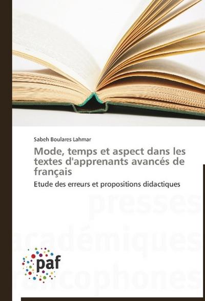 Mode, temps et aspect dans les textes d’apprenants avancés de français