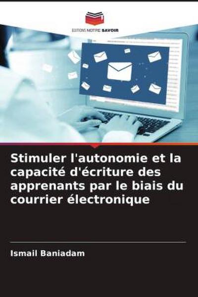 Stimuler l’autonomie et la capacité d’écriture des apprenants par le biais du courrier électronique