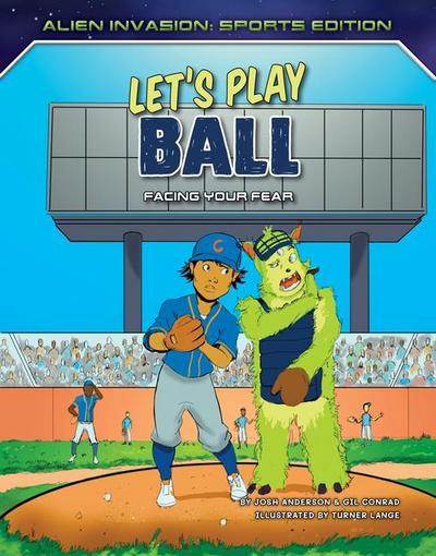 Let’s Play Ball: Facing Your Fear