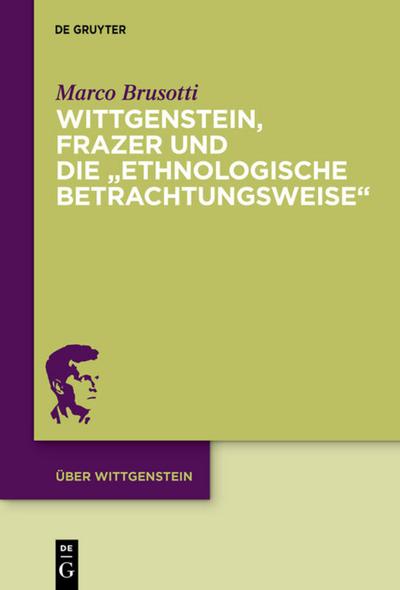 Wittgenstein, Frazer und die ethnologische Betrachtungsweise