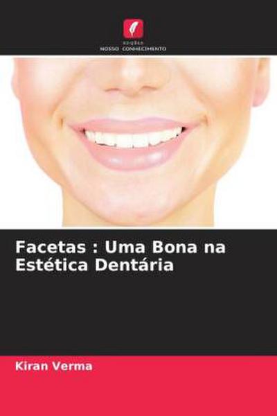 Facetas : Uma Bona na Estética Dentária
