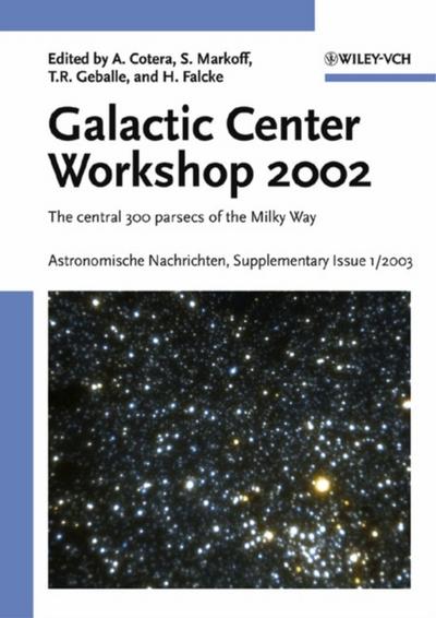 Proceedings of the Galactic Center Workshop 2002