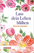 Lass dein Leben blühen: Worte der Inspiration
