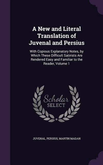 A New and Literal Translation of Juvenal and Persius