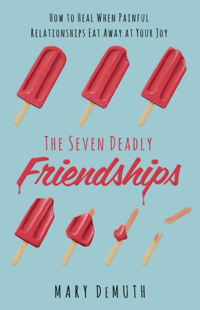 Seven Deadly Friendships