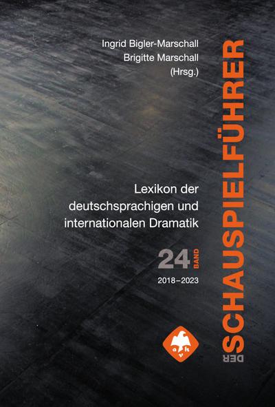 Der Schauspielführer. Der Inhalt der wichtigsten zeitgenössischen Theaterstücke aus aller Welt.