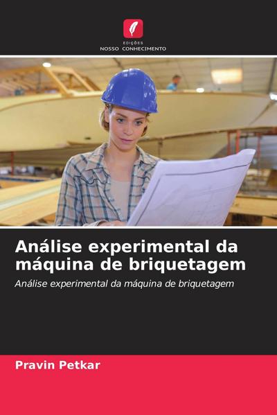 Análise experimental da máquina de briquetagem