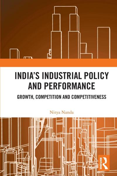 India’s Industrial Policy and Performance