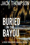Buried in the Bayou (Raja Williams Mystery Thrillers, #8)