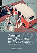 Fahrten und Abenteuer im Wohnwagen