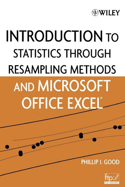 Introduction to Statistics Through Resampling Methods and Microsoft Office Excel