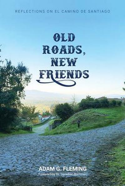 Old Roads, New Friends