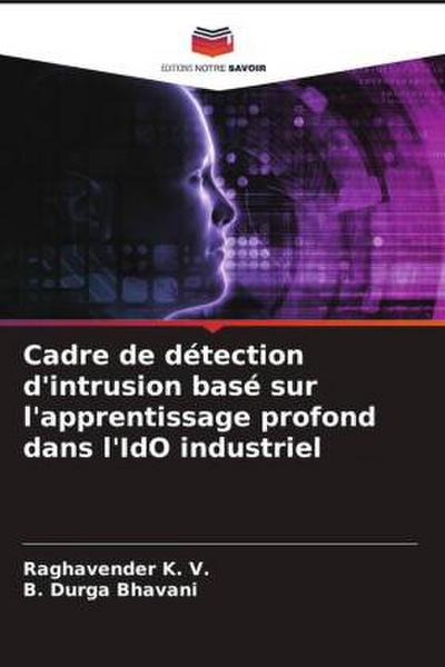 Cadre de détection d’intrusion basé sur l’apprentissage profond dans l’IdO industriel
