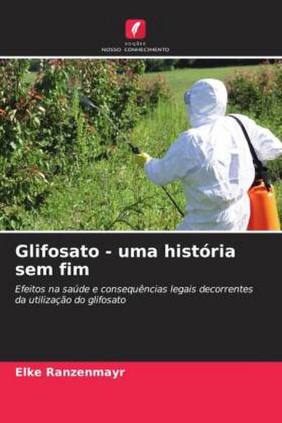 Glifosato - uma história sem fim