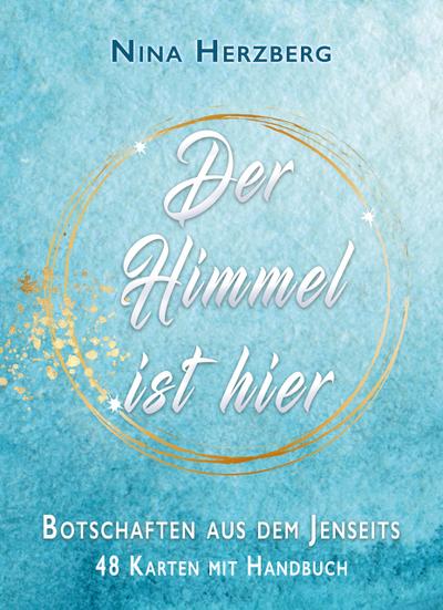 Der Himmel ist hier - Botschaften aus dem Jenseits