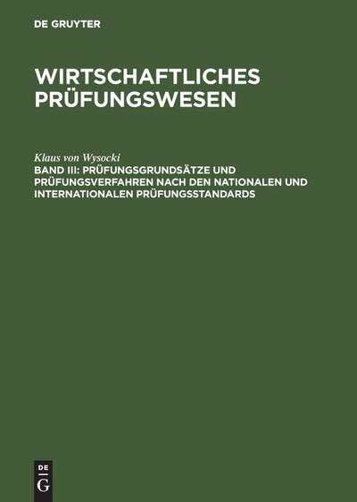 Prüfungsgrundsätze und Prüfungsverfahren nach den nationalen und internationalen Prüfungsstandards