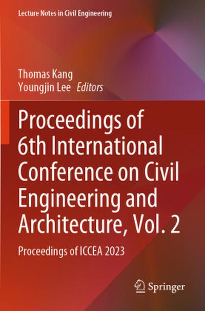 Proceedings of 6th International Conference on Civil Engineering and Architecture, Vol. 2