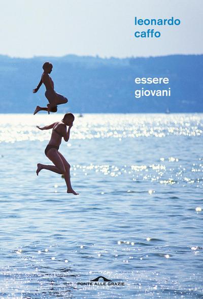Essere giovani. Racconto filosofico sul significato dell’adolescenza