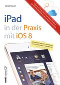 Praxisbuch zu iPad mit iOS 8 - inklusive Infos zu 
