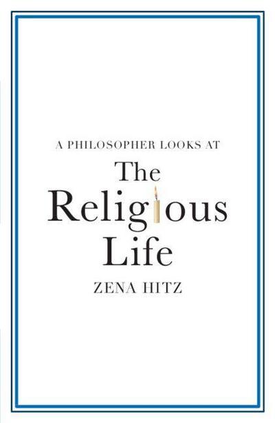 A Philosopher Looks at the Religious Life