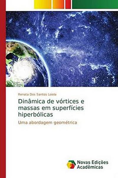 Dinâmica de vórtices e massas em superfícies hiperbólicas - Renata Dos Santos Loiola